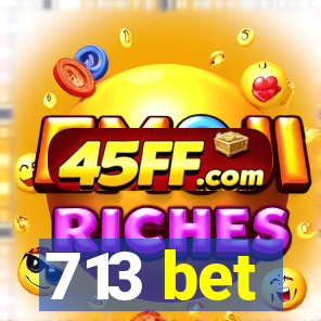 713 bet
